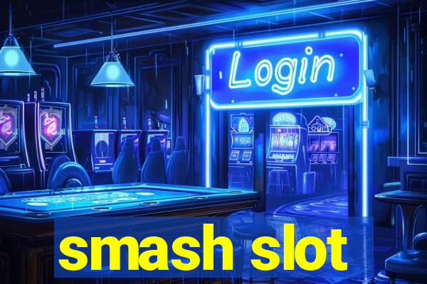 smash slot